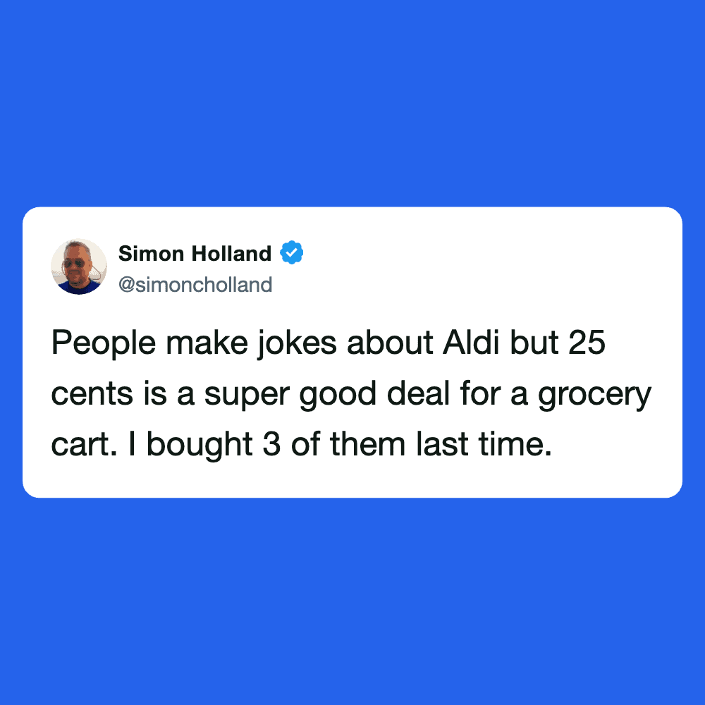 A humorous tweet about Aldi's 25-cent grocery cart deposit policy.