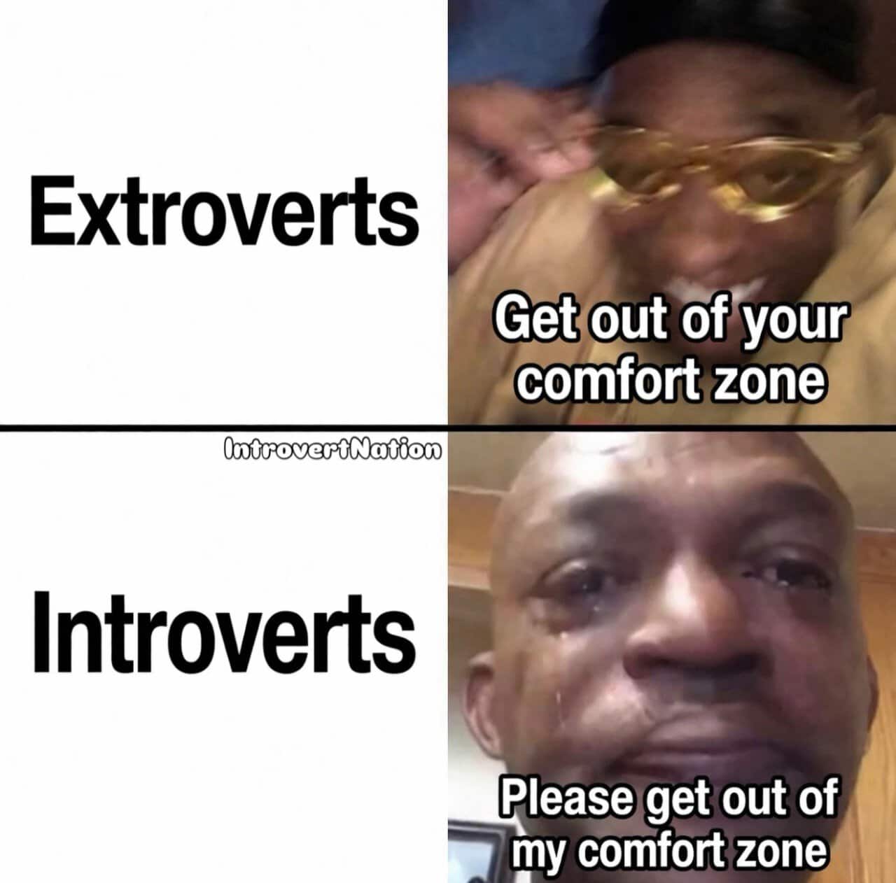 Get out of your comfort zone.