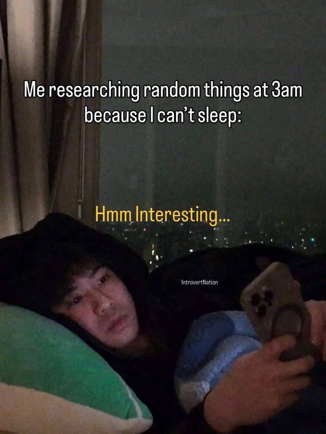 Me researching random things at 3am because I can’t sleep.