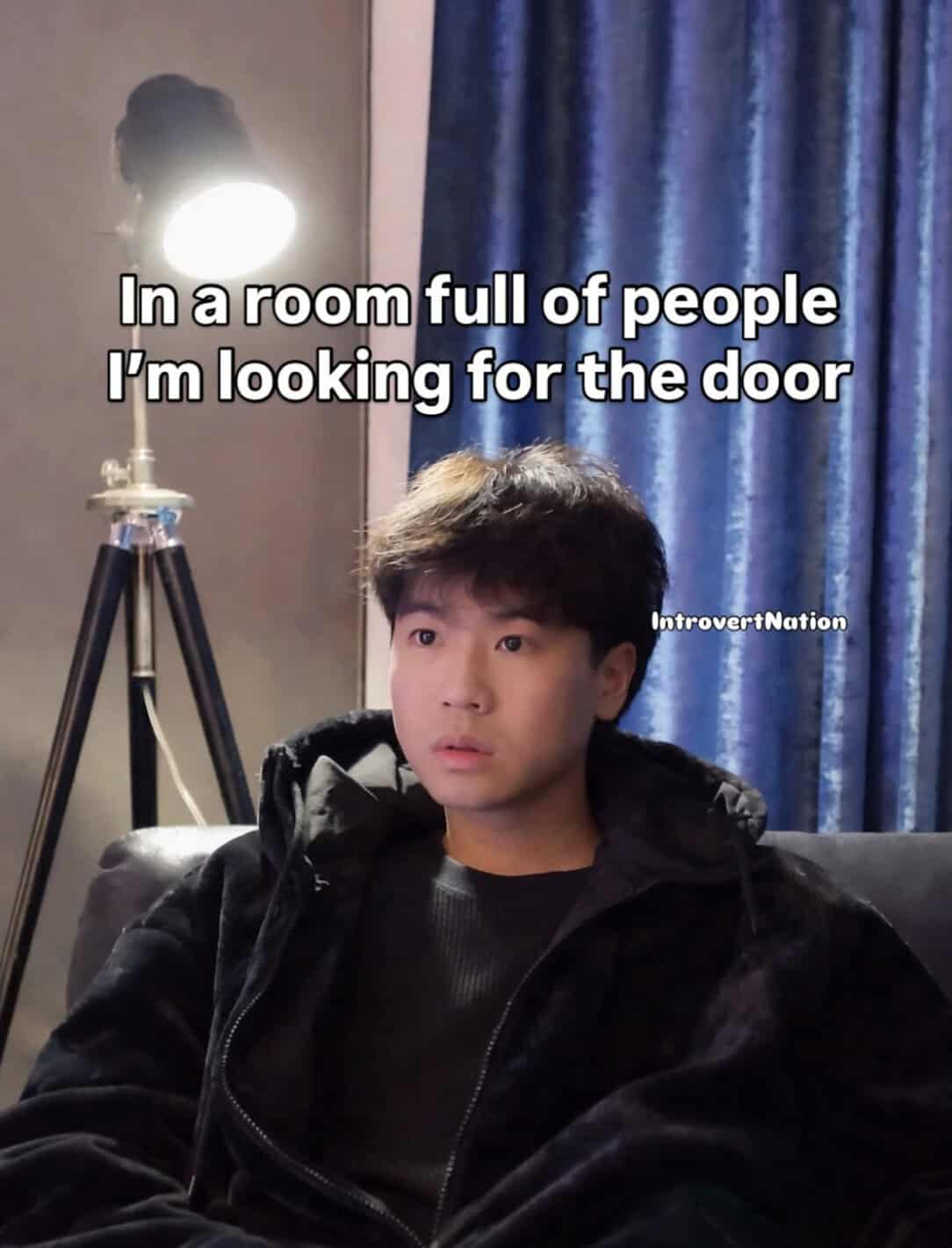 In a room full of people I'm looking for the door.