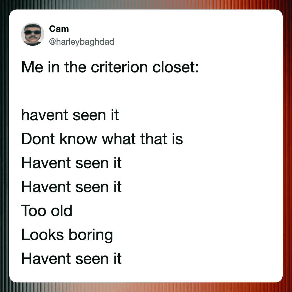 Funny meme about the criterion closet with humorous text overlay.