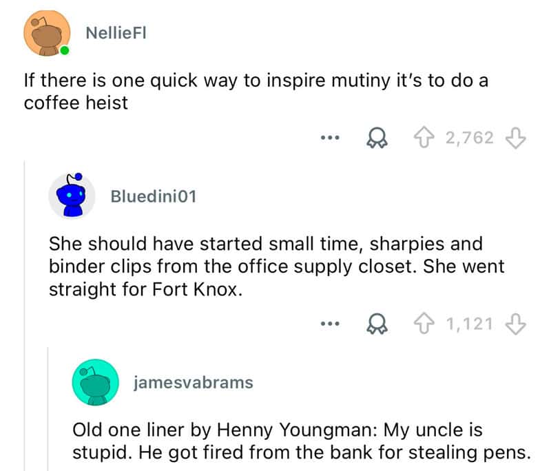 If there is one quick way to inspire mutiny it’s to do a coffee heist.