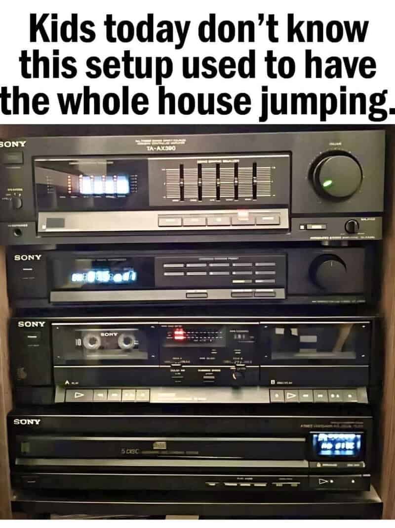 Kids today don’t know this setup used to have the whole house jumping.
