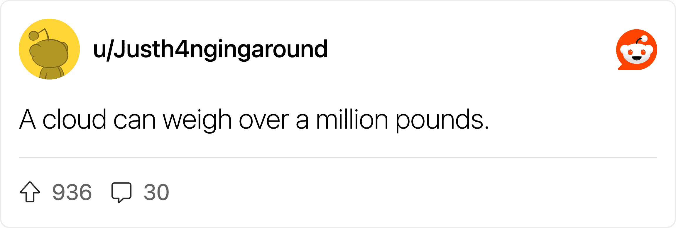 A cloud can weigh over a million pounds.
