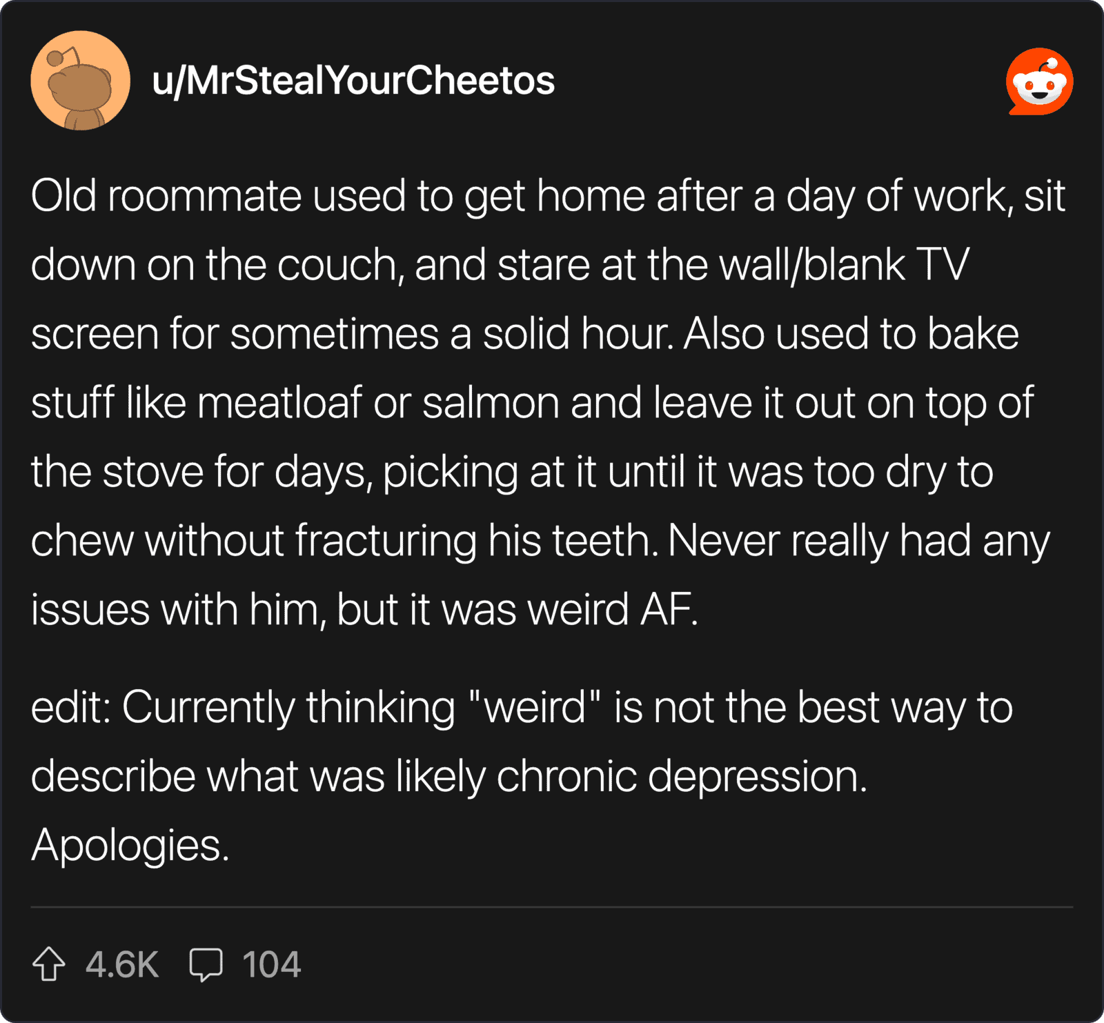 Old roommate relaxing on couch, staring at TV, baking, and leaving food on stove.