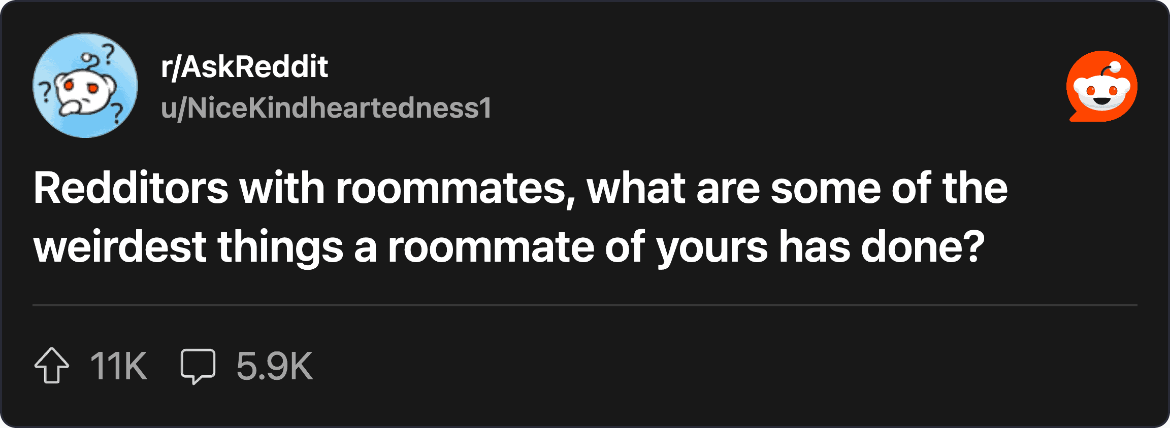 Person engaging in bizarre behavior, roommate doing strange things.