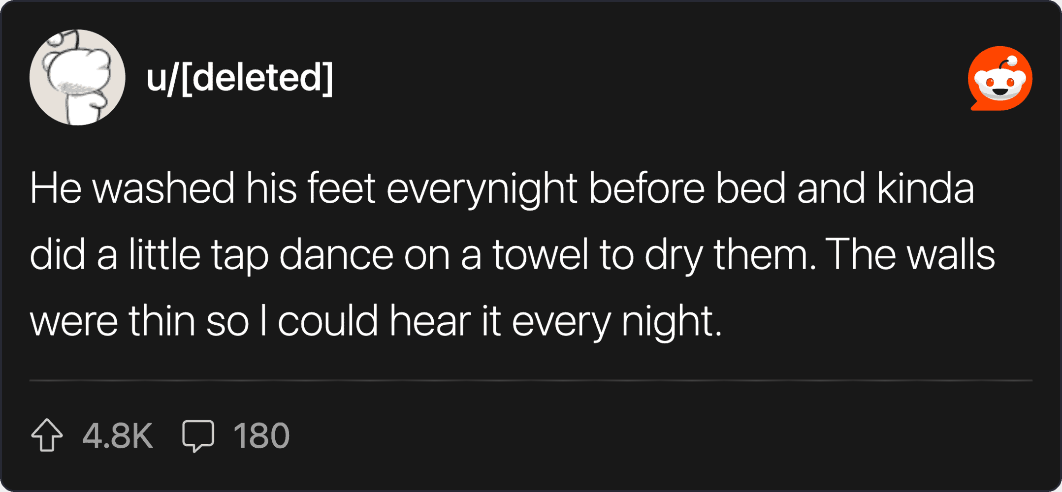 Person washing feet at night, roommate's strange nightly routine.