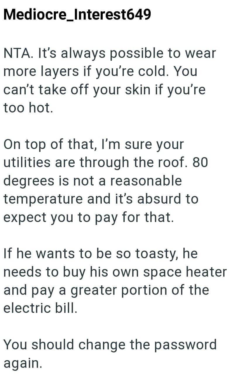 Wearing multiple layers keeps you warm; avoid overheating; consider your utility bills.