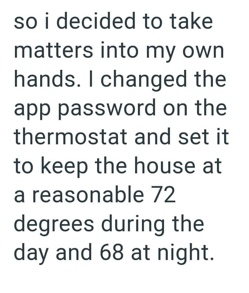 "Text about taking matters into own hands, changing app password, setting thermostat to 72 during da.