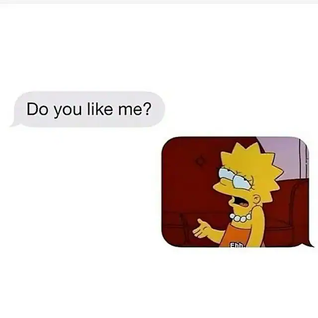 Lisa Simpson asking "Do you like me?" in a humorous text message scene.