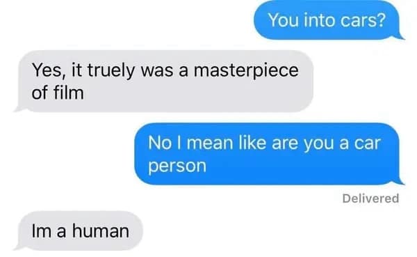 Humorous text message exchange about cars and humans.