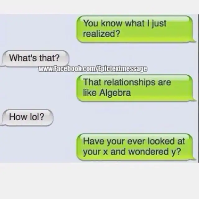 Humorous text message about relationships and algebra, with green and gray chat bubbles.