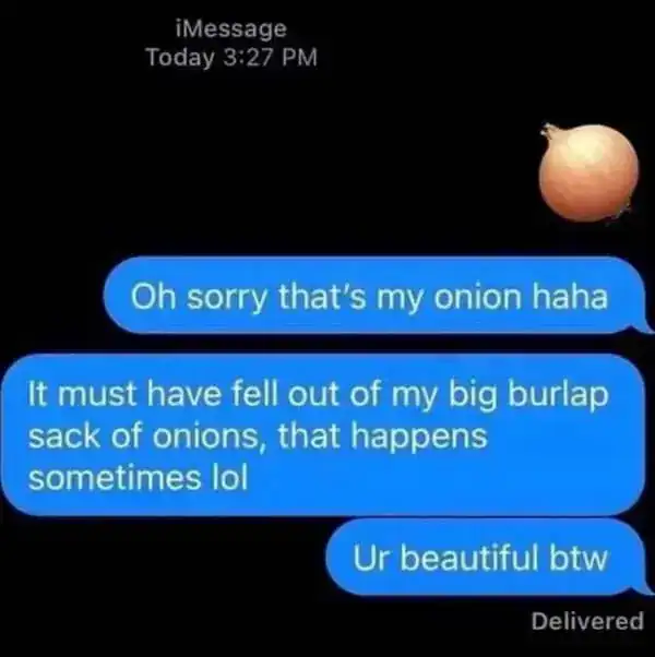 Humorous text message about onions and a burlap sack.