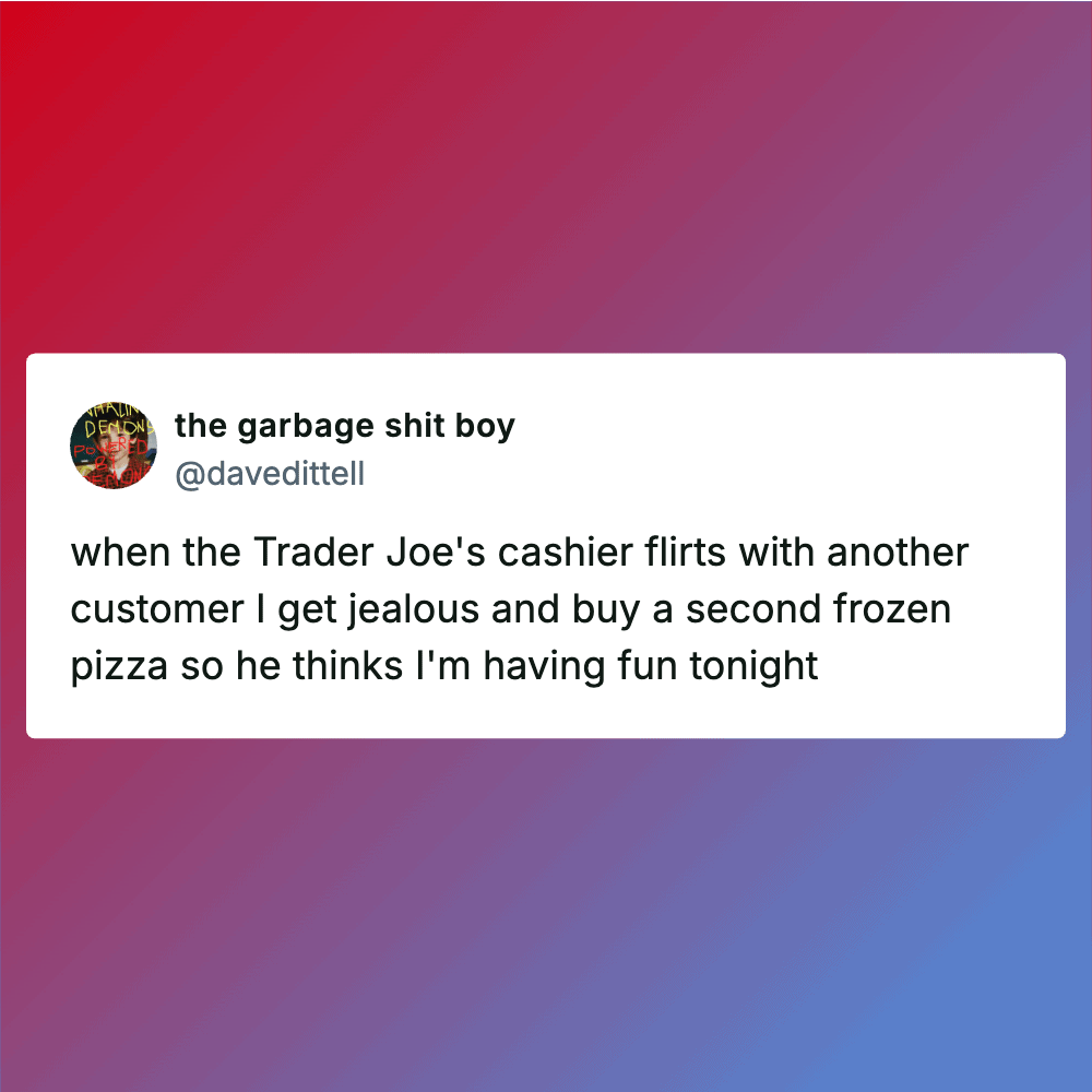 Humorous meme about Trader Joe's cashier flirting and buying a frozen pizza.
