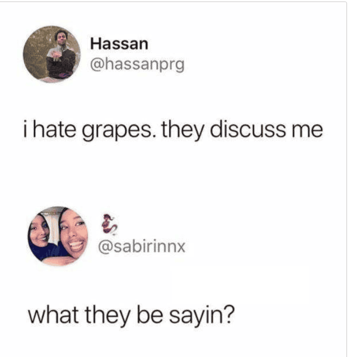 Humorous meme showing a social media post about hating grapes and a reply questioning the discussion.