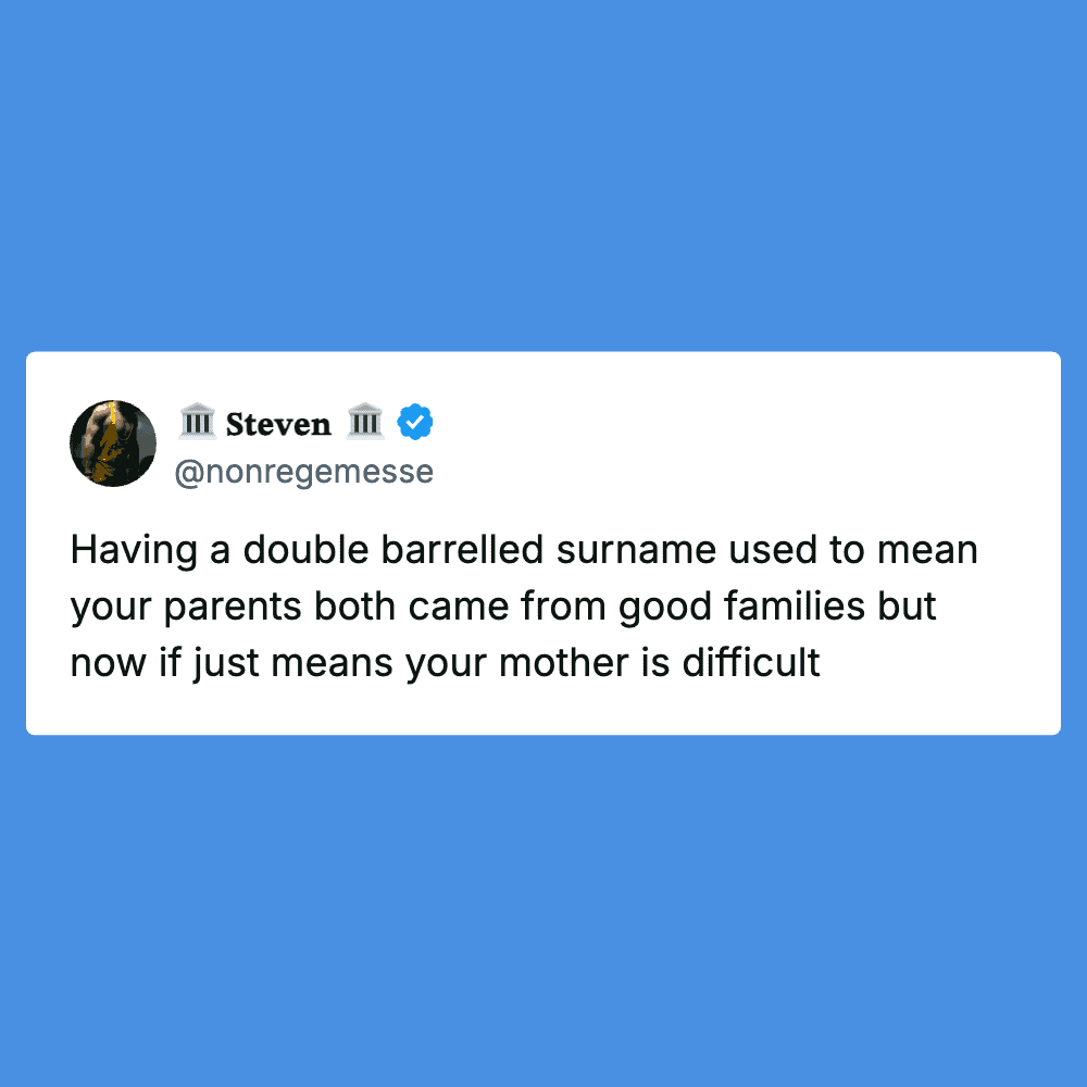 Humorous tweet about double-barrelled surnames and family origins.