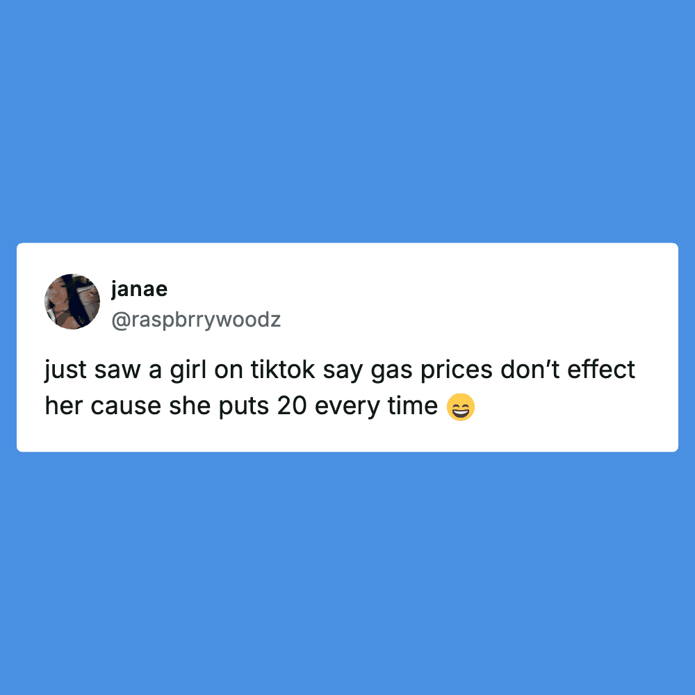 Humorous tweet about TikTok girl and gas prices.
