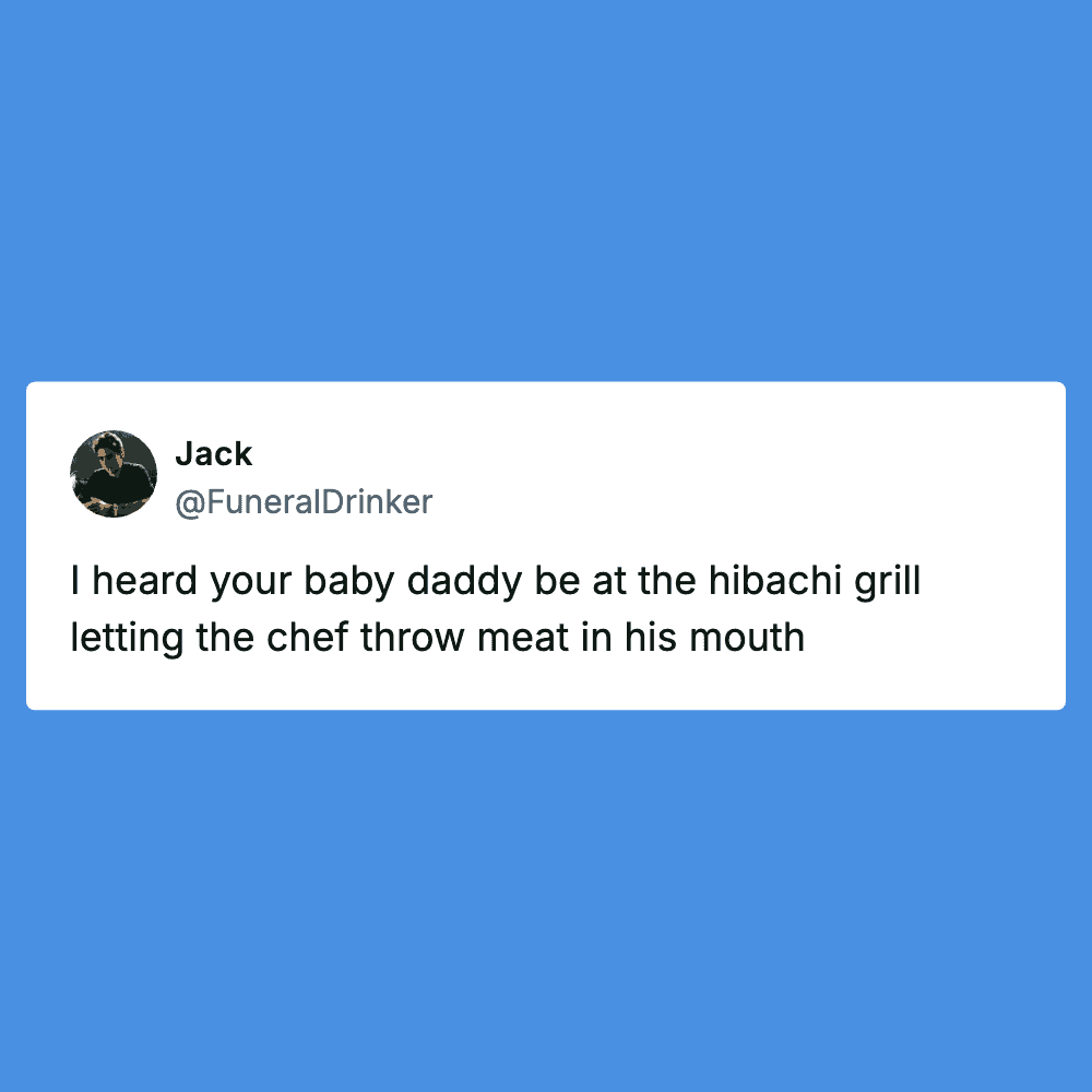 Humorous tweet about a baby daddy at a hibachi grill.