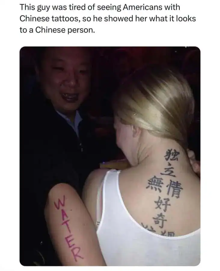 Woman with Chinese tattoos and "WATER" written on her arm, humorous tattoo display.