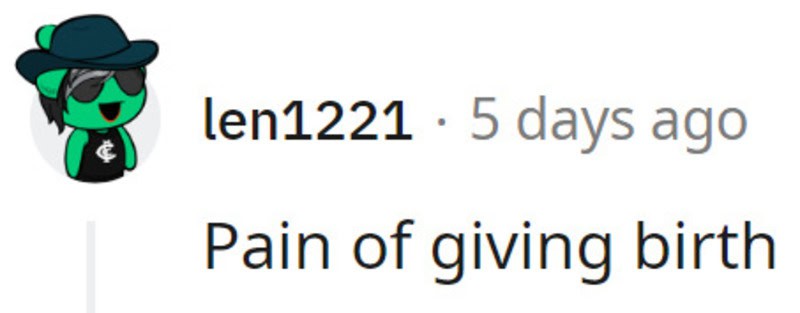 Pain of giving birth.