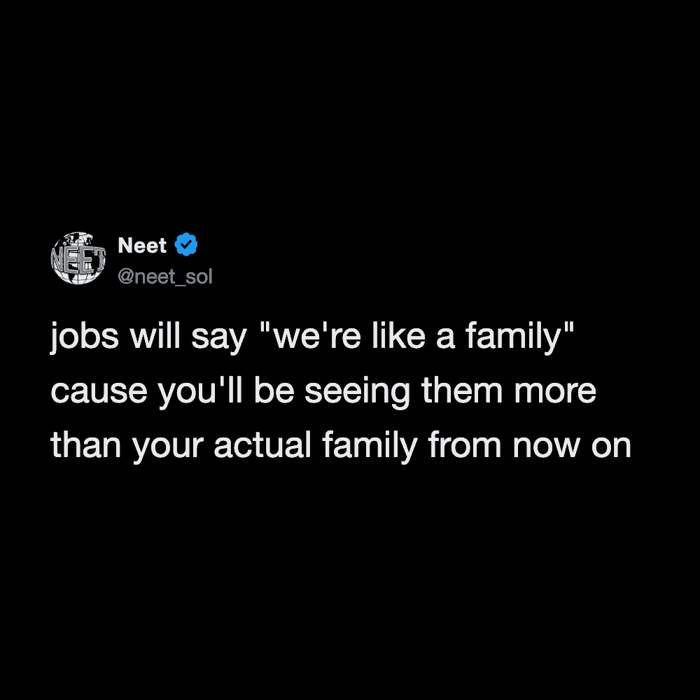 Humorous quote about family and jobs.