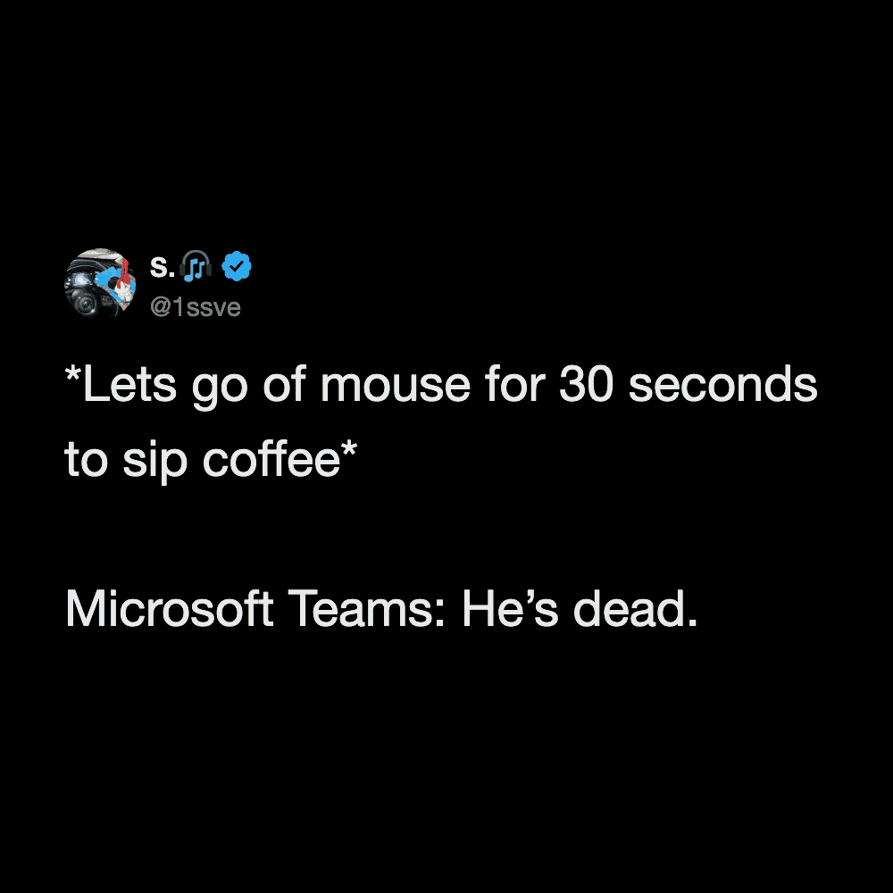 Humorous meme featuring a mouse with a coffee break caption and a Microsoft Teams joke about a dead.