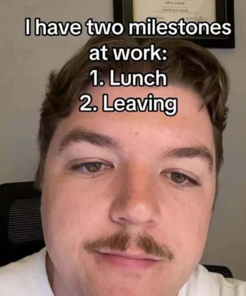 Man with a mustache and brown hair, with text about milestones at work: lunch and leaving.
