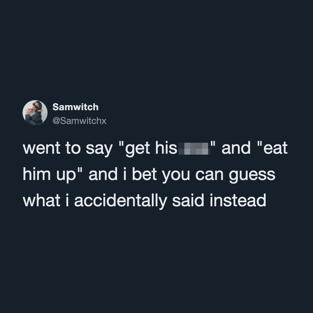 "went to say 'get his [censored]' and 'eat him up' and I bet you can guess what I accidentally said.