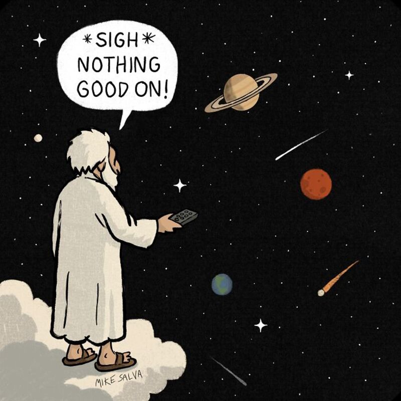 Man in robe looking at space with planets, stars, and a satellite, saying "Sigh, nothing good on!".