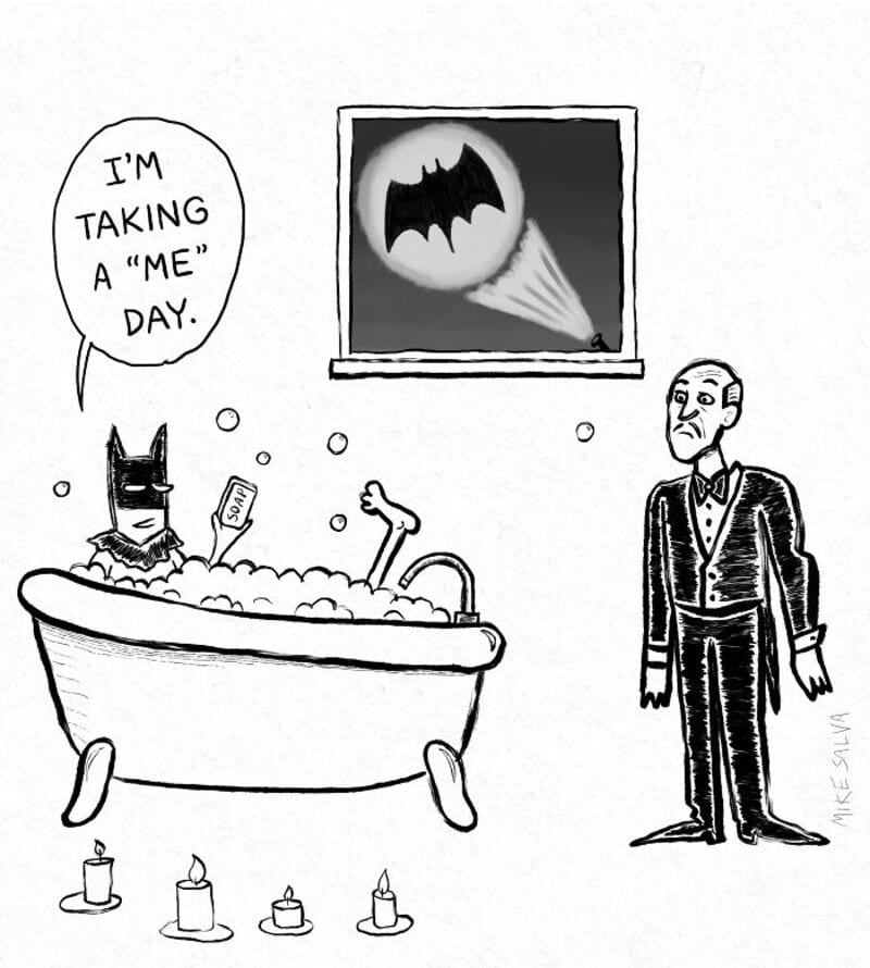 BATMAN IN BATHTUB WITH BUBBLES, SAYING "I'M TAKING A 'ME' DAY" WITH A BAT SIGNAL ON TV, AND A SAD MA.