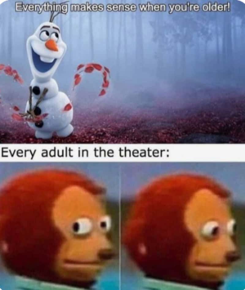 Frozen's Olaf and a distorted monkey meme with text about aging and theater.