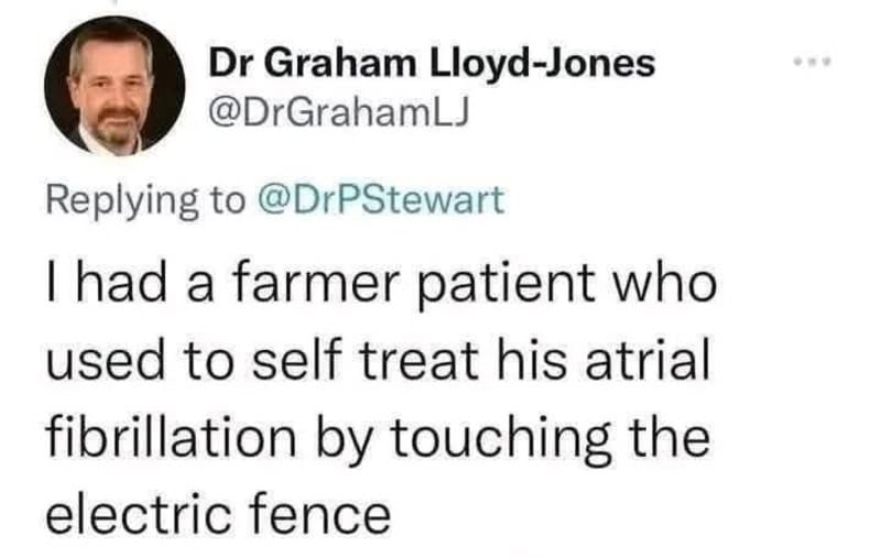 Farmer touching electric fence to treat atrial fibrillation, humorous post.