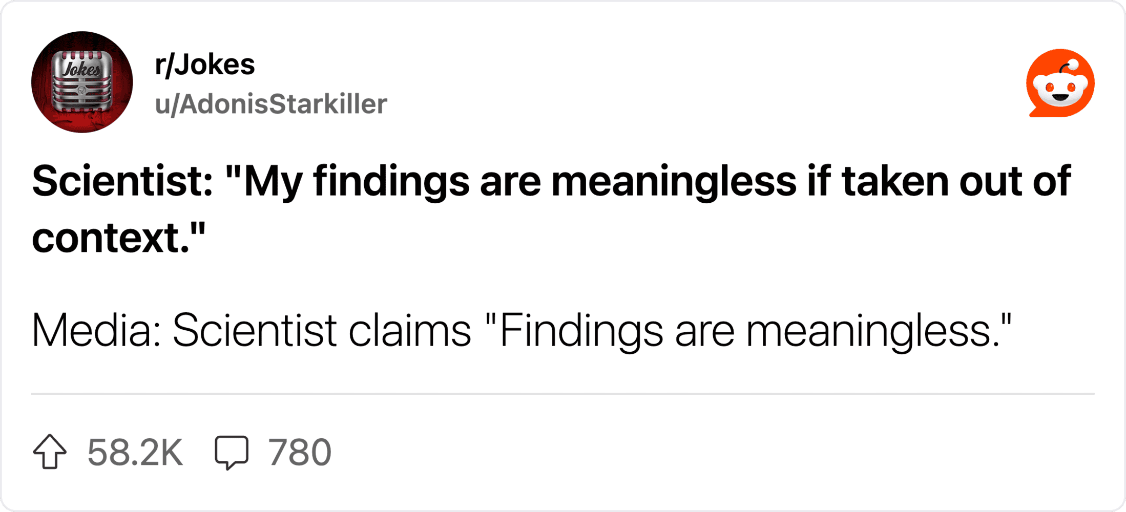 "Scientist: 'My findings are meaningless if taken out of context.'".