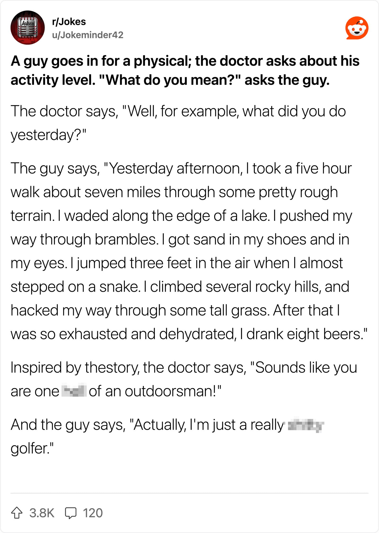 A guy goes in for a physical; the doctor asks about his activity level. "What do you mean?" asks the.