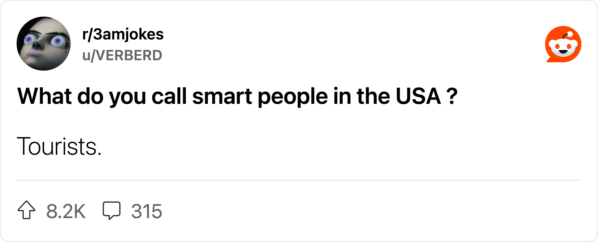 A humorous joke about calling smart people tourists in the USA.