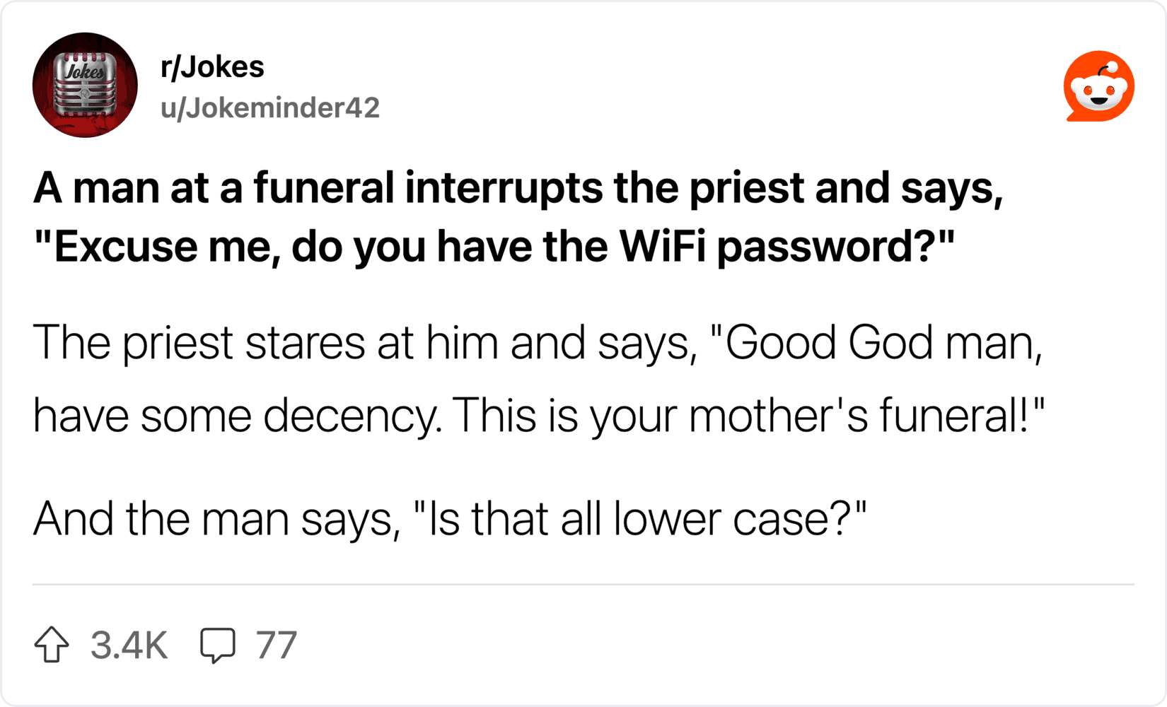 Man at funeral asks priest for WiFi password during service.