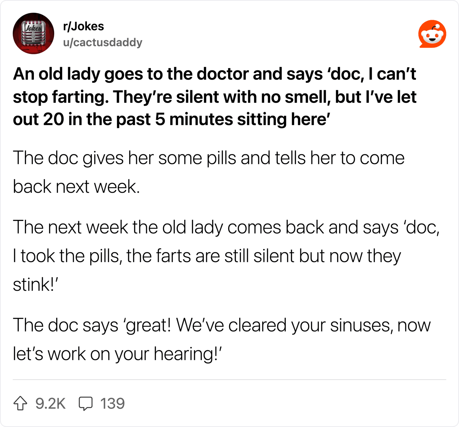 An old lady goes to the doctor and says ‘doc, I can’t stop farting. They’re silent with no smell, bu.