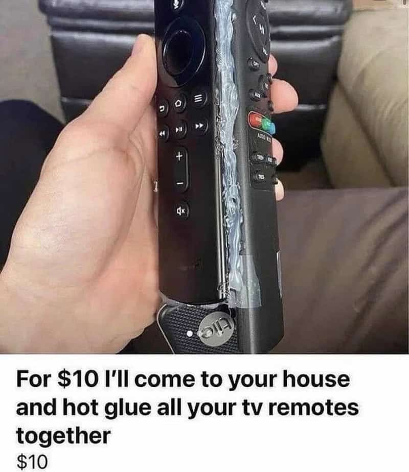Remote control with a humorous message about hot gluing TV remotes.