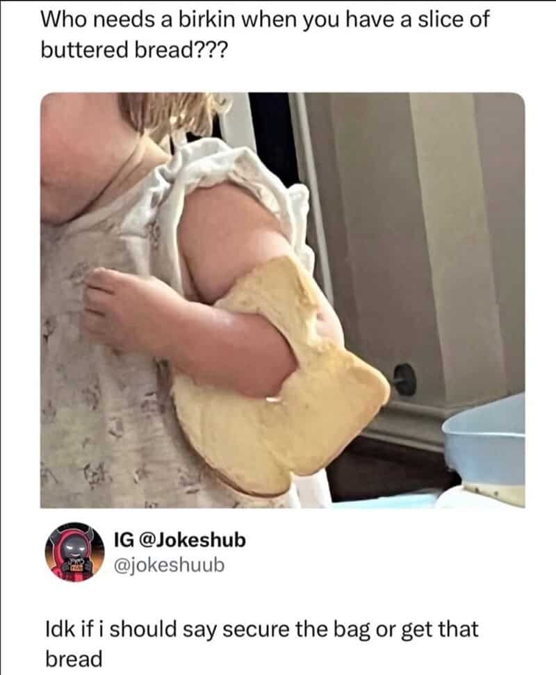 Child holding a slice of buttered bread with a humorous caption about a birkin bag.