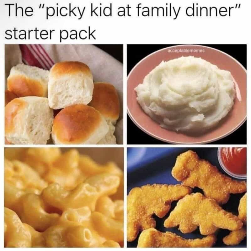 The "picky kid at family dinner" starter pack.