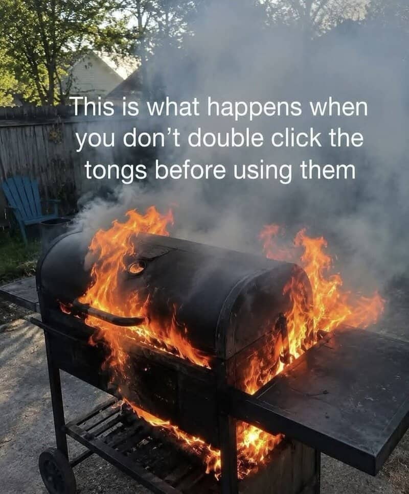 This is what happens when you don’t double click the tongs before using them.