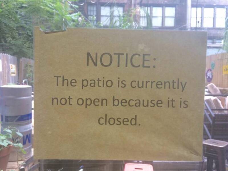 The patio is currently not open because it is closed.