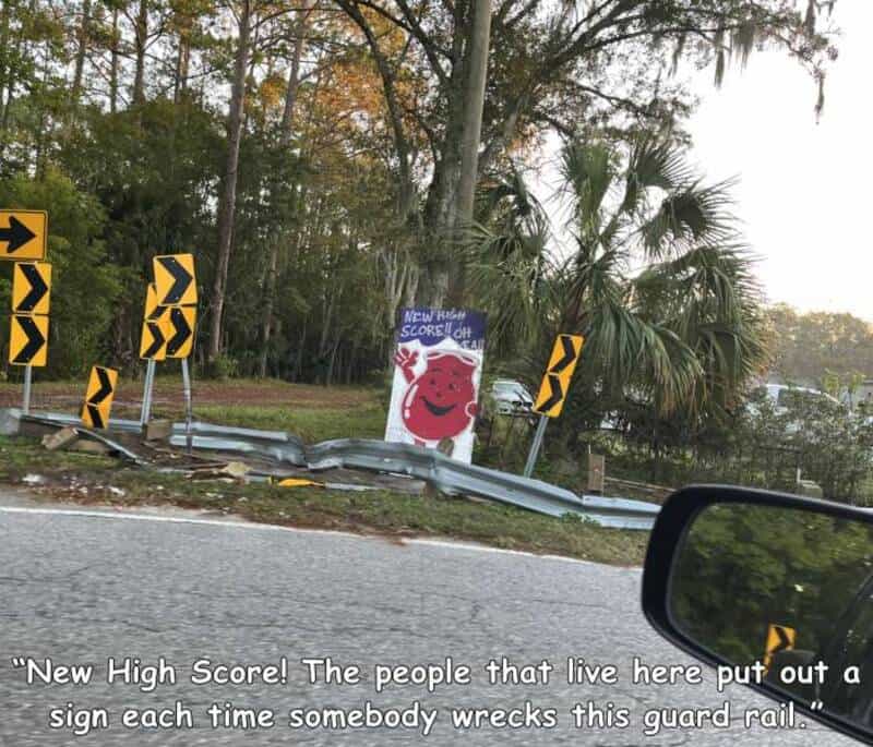New High Score! The people that live here put out a sign each time somebody wrecks this guard rail.