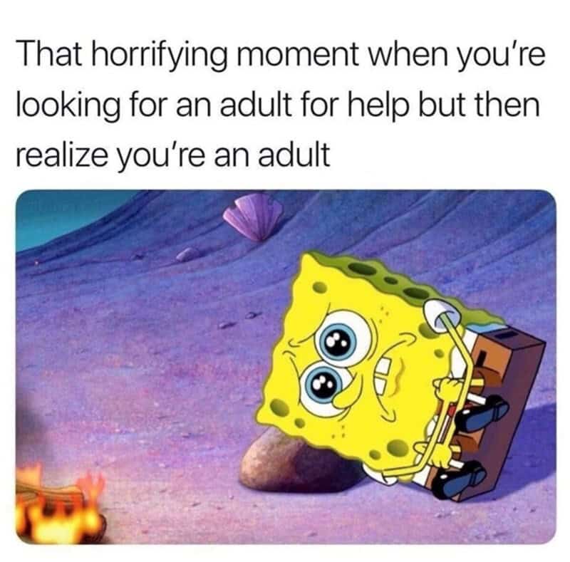 SpongeBob looking distressed with text about realizing you're an adult.