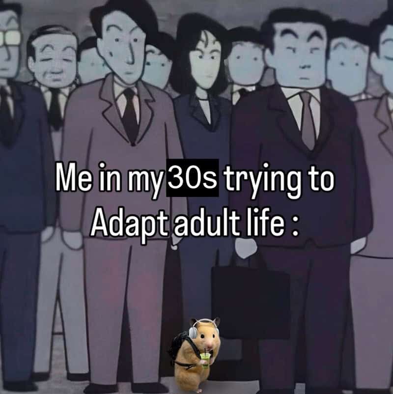 Me in my 30s trying to adapt adult life with a pig in a suit holding a drink.