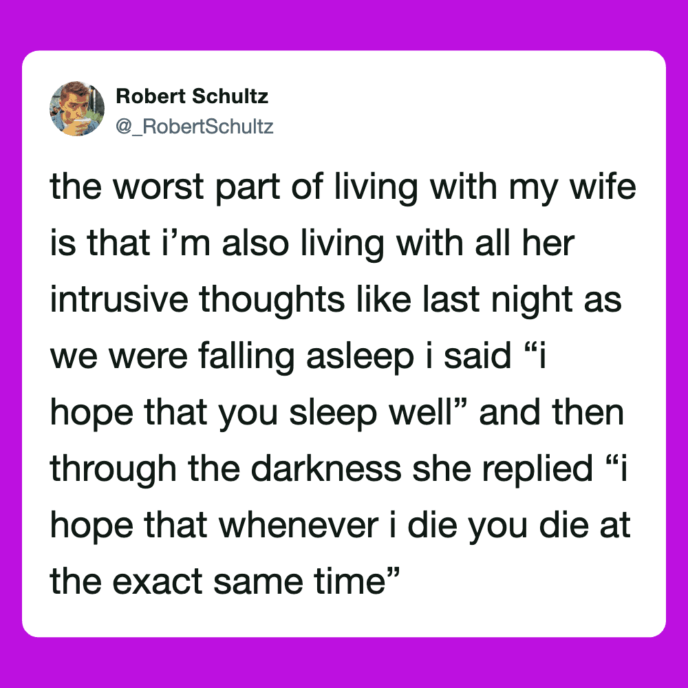 Humorous tweet about living with wife and her dark thoughts.