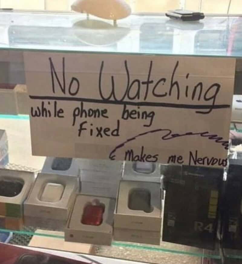 No Watching while phone being fixed makes me Nervous.