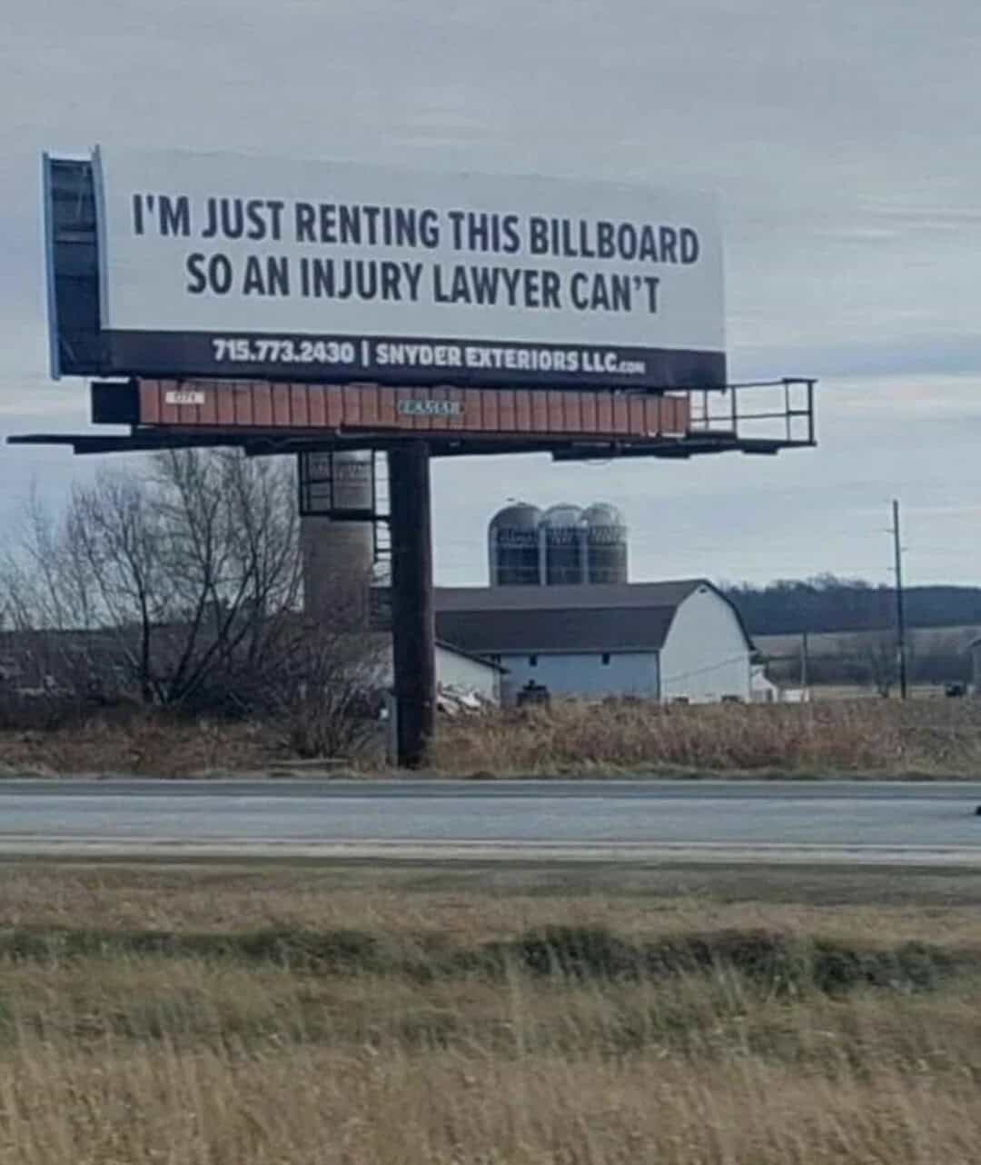 'I'm just renting this billboard so an injury lawyer can't'.
