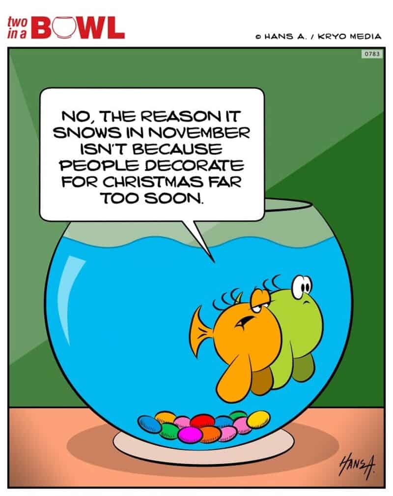 Fish and worm in a bowl with a speech bubble about snow in November.