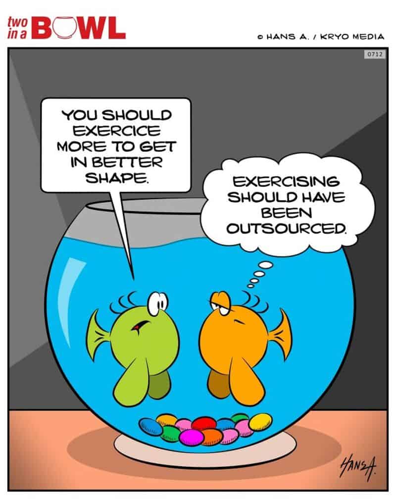 Fish in a bowl with speech bubbles about exercise and outsourcing.